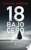 18 bajo cero (serie Fabian Risk 3)
