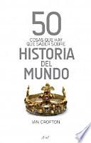 Libro 50 cosas que hay que saber sobre historia del mundo