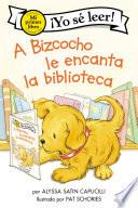 Libro A Bizcocho le encanta la biblioteca