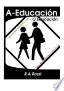 Libro A Educacion o Educacion