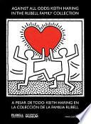 Libro A Pesar Detodo : Keith Haring en la Collección de la Familia Rubell