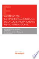 Libro A vueltas con la transformación digital de la cooperación jurídico penal internacional