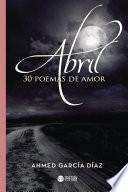 Libro Abril, 30 poemas de amor