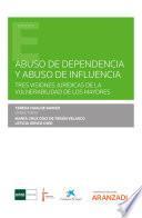 Libro Abuso de dependencia y abuso de influencia.Tres visiones jurídicas de la vulnerabilidad de los mayores