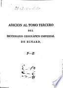 Adicion al tomo tercero del Diccionario Geográfico Universal de Echard