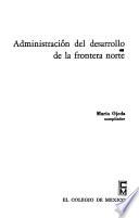 Libro Administración del desarrollo de la frontera norte