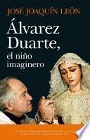 Libro Álvarez Duarte, el niño imaginero