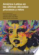 América Latina en las últimas décadas: procesos y retos