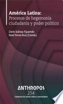 Libro América Latina: Procesos de hegemonía ciudadanía y poder político