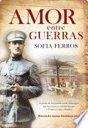 Libro Amor Entre Guerras