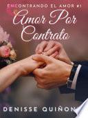 Libro Amor Por Contrato (Libro 1: Encontrando El Amor)