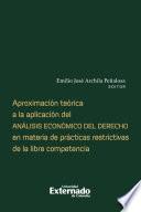 Libro Aproximación teórica a la aplicación del análisis económico del derecho en materia de prácticas restrictivas de la libre competencia