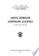Aquel rebelde Leopoldo Lugones