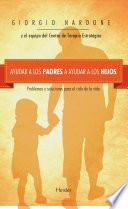 Libro Ayudar a los padres a ayudar a los hijos