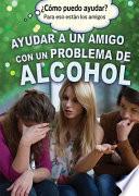 Libro Ayudar a un amigo con un problema de alcohol (Helping a Friend With an Alcohol Problem)