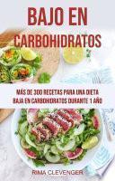 Libro Bajo En Carbohidratos: Más De 300 Recetas Para Una Dieta Baja En Carbohidratos Durante 1 Año