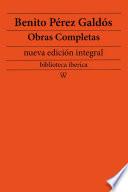 Libro Benito Pérez Galdós: Obras completas (nueva edición integral)