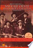 Libro Breve Historia del Salvaje Oeste. Pistoleros y forajidos