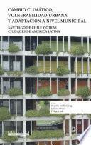 Libro Cambio climático, vulnerabilidad urbana y adaptación a nivel municipal