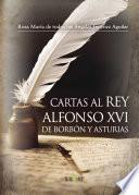 Libro Cartas al Rey Alfonso XVI de Borbón y Asturias