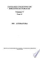 Catálogo colectivo de bibliotecas públicas: 800-Literatura (2 v.)
