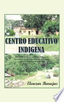 Libro Centro Educativo Indígena