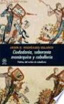 Libro Ciudadanía, soberanía monárquica y caballería