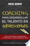 Libro Coaching Para Desarrollar El Talento En Adolescentes: Coaching, Psicolog