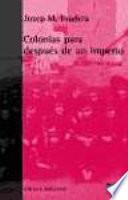 Libro Colonias para después de un imperio