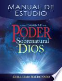 Libro Cómo caminar en el poder sobrenatural de Dios: Manual de estudio