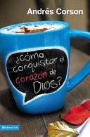 Libro Como Conquistar el Corazon de Dios? = How to Conquer the Heart of God?