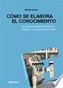 Libro Cómo se elabora el conocimiento