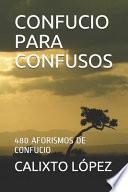 Libro Confucio Para Confusos: 480 Aforismos de Confucio