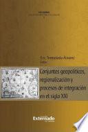 Libro Conjuntos geopolíticos, regionalización y procesos de integración en el siglo XXI