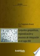 Libro Conjuntos geopolíticos, regionalización y procesos de integración en el siglo XXI