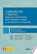 Libro Corrupción y delito.Aspectos de Derecho Penal Español y desde la perspectiva comparada