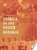 Libro Crónica de una pasión naranja