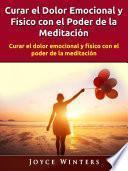 Libro Curar el Dolor Emocional y Físico con el Poder de la Meditación