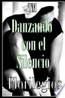 Libro Danzando con el Silencio - Florilegios.