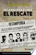 Libro De La Higuera a Chile, el rescate