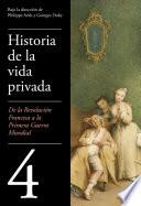 Libro De la Revolución francesa a la Primera Guerra Mundial (Historia de la vida privada 4)