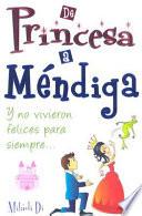 Libro de Princesa A Mendiga: Y No Vivieron Felices Para Siempre