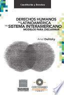 Libro Derechos humanos en Latinoamérica y el Sistema Interamericano. Modelos para (des)armar.