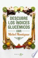 Libro Descubre los índices glucémicos con Michel Montignac