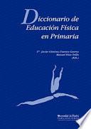 Libro DICCIONARIO DE EDUCACIÓN FÍSICA EN PRIMARIA