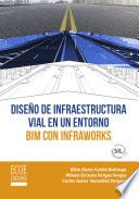 Libro Diseño de infraestructura vial en un entorno BIM con InfraWorks - 1ra edición