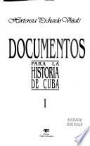 Documentos para la historia de Cuba