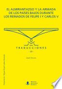 Libro El Almirantazgo y la Armada de los Países Bajos durante los reinados de Felipe I y Carlos V