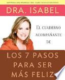 Libro El Cuaderno Acompañante de Los 7 Pasos para Ser Más Feliz / Companion Workbook to the Seven Steps to a Happier Life