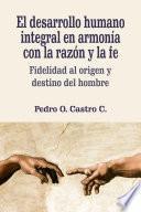 Libro El desarrollo humano integral en armonía con la razón y la fe